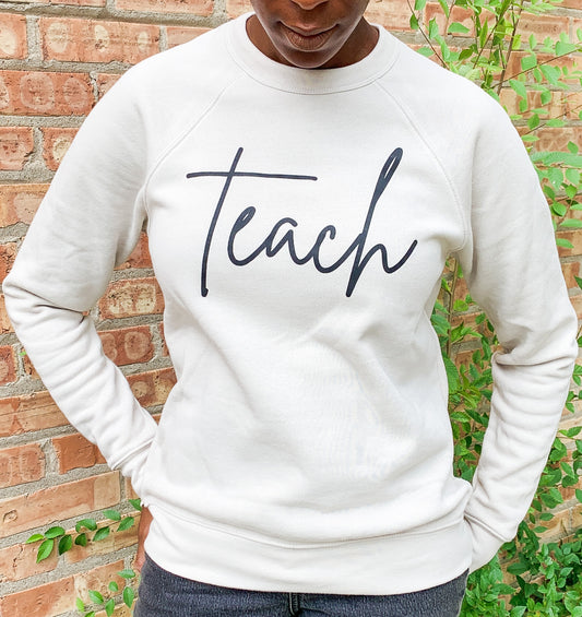 Teach Sweatshirt